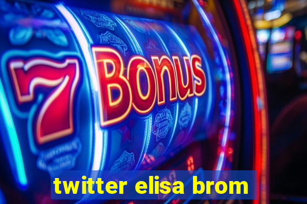 twitter elisa brom